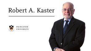 Robert A. KasterPrinceton University